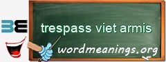 WordMeaning blackboard for trespass viet armis